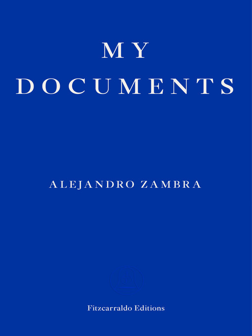 Title details for My Documents by Alejandro Zambra - Available